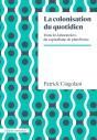La Colonisation Du Quotidien ; Dans Les Laboratoires Du Capitalisme Plateforme - Preview
