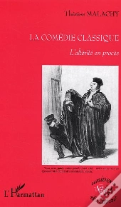 La Comédie Classique : L'Altérité En Procès