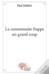 La Commissaire Frappe Un Grand Coup