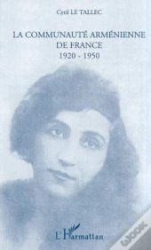 La Communaute Armenienne De France 1920-1950