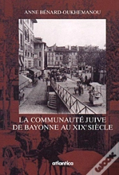 La Communaute Juive De Bayonne Au Xix Siecle