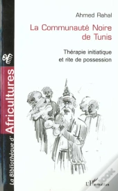 La Communaute Noire De Tunis ; Therapie Initiatique Et Rite De Possession