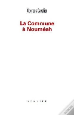 Capa do artigo La Commune A Noumeah Edition Etablie, Presentee Et Annotee Par Jean-Luc Debry