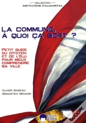 Capa do artigo La Commune, À Quoi Ça Sert ? Petit Guide Du Citoyen Et De L