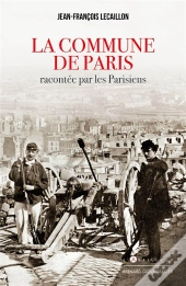 La Commune De Paris Racontee Par Les Parisiens