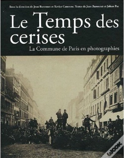 Capa do artigo La Commune En Photographies ; Le Temps Des Cerises