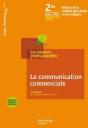 La Communication Commerciale ; Bac Pro ; 2nde - Preview
