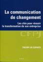 La Communication De Changement ; Les Clés Pour Réussir La Transformation De Son Entreprise - Preview