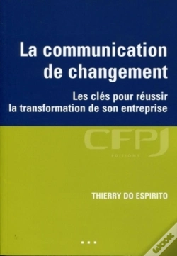 Capa do artigo La Communication De Changement ; Les Clés Pour Réussir La Transformation De Son Entreprise