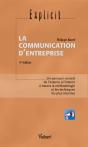 La Communication D'Entreprise ; Un Parcours Concret De L'Externe À L'Interne À Travers La Méthodologie Et Les Techniques Les Plus Récentes (4e Édition) - Preview