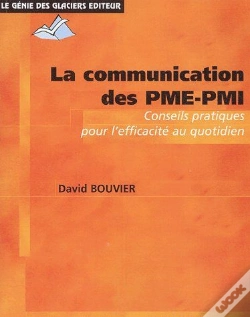 Capa do artigo La Communication Des Pme-Pmi ; Conseils Pratiques Pour L'Efficacité Au Quotidien