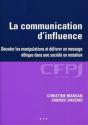La Communication D'Influence : Comment Décoder Les Manipulations Et Délivrer Un Message Éthique Dans Une Société En Mutation - Preview