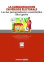 La Communication En Periode Electorale - Les 60 Jurisprudences Essentielles Decryptees - Preview