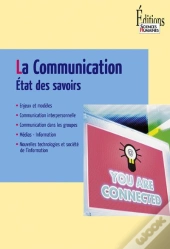 La Communication ; État Des Savoirs