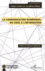 La Communication Numérique ; Du Code A L'Information - Preview