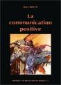 La Communication Positive : Stratégies Et Techniques - Preview