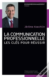 Capa do artigo La Communication Professionnelle ; Les Clés Pour Réussir