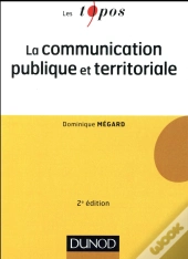 La Communication Publique Et Territoriale - 2e Ed.