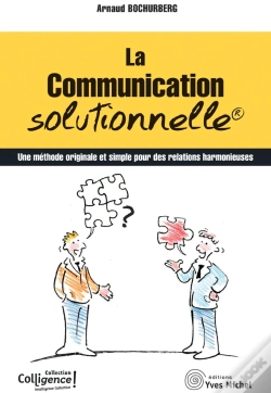 Capa do artigo La Communication Solutionnelle : Une Methode Originale Et Simple Pour Des Relations Harmonieuses