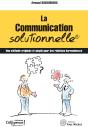 La Communication Solutionnelle : Une Methode Originale Et Simple Pour Des Relations Harmonieuses - Preview
