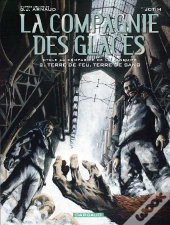 La Compagnie Des Glaces ; Cycle La Compagnie De La Banquise T.2 ; Terre De Feu, Terre De Sang