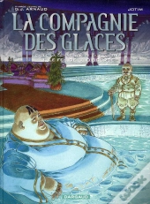 La Compagnie Des Glaces ; Cycle La Compagnie De La Banquise T.3 ; Le Feu De La Discorde