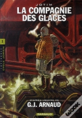La Compagnie Des Glaces ; Intégrale Cycle Jdrien T.1