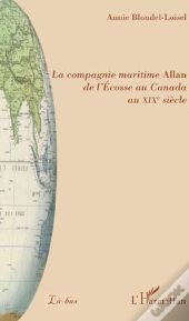 La Compagnie Maritime Allan De L'Écosse Au Canada Au Xixe Siècle
