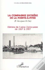 Capa do artigo La Compagnie Sucriere De La Pointe-A-Pitre ; Histoire De L