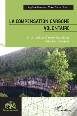 Capa do artigo La Compensation Carbone Volontaire : Structuration Et Reconfigurations D'Un Éco-Business