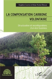 Capa do artigo La Compensation Carbone Volontaire : Structuration Et Reconfigurations D