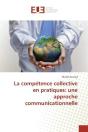 La Competence Collective En Pratiques: Une Approche Communicationnelle - Preview