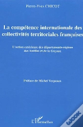 La Competence Internationale Des Collectivites Territoriales Francaises