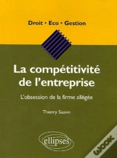 La Compétitivité De L'Entreprise - L'Obsession De La Firme Allégée