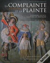 Capa do artigo La Complainte Et La Plainte ; Chansons, Justice, Cultures En Bretagne (Xvi-Xviiie Siècles)