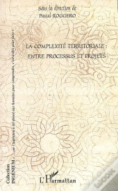La Complexité Territoriale : Entre Processus Et Projets