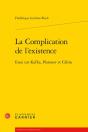 La Complication De L'Existence ; Essai Sur Kafka, Platonov Et Céline - Preview