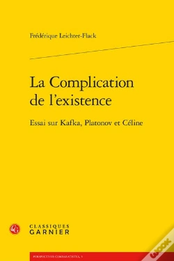 Capa do artigo La Complication De L'Existence ; Essai Sur Kafka, Platonov Et Céline