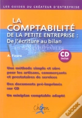 La Comptabilite De La Petite Entreprise : De L'Ecriture Au Bilan