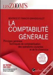 La Comptabilite Generale, 26eme Edition - Principes Generaux - Techniques De Comptabilisation Des Op