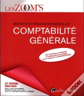 La Comptabilite Generale, 27eme Edition - Principes Generaux - Techniques De Comptabilisation Des Op