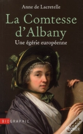La Comtesse D'Albany ; Une Égérie Européenne