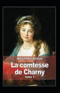 La Comtesse De Charny - Tome I Annote