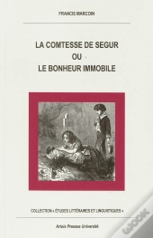 La Comtesse De Segur Ou Le Bonheur Immobile