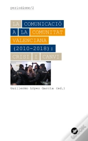 Capa do artigo La Comunicació A La Comunitat Valenciana (2010-2018): Crisi I Canvi