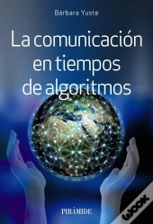 La Comunicación En Tiempos De Algoritmos