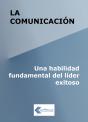 La Comunicación: Una Habilidad Fundamental Del Líder Exitoso - Preview