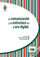 La Comunicación Y Su Estructura En La Era Digital