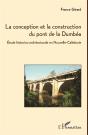 La Conception Et La Construction Du Pont De La Dumbéa ; Étude Historico-Architecturale En Nouvelle-Calédonie - Preview