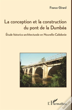 Capa do artigo La Conception Et La Construction Du Pont De La Dumbéa ; Étude Historico-Architecturale En Nouvelle-Calédonie